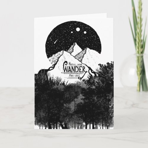 Not all who WANDER are lost illustration quote Card