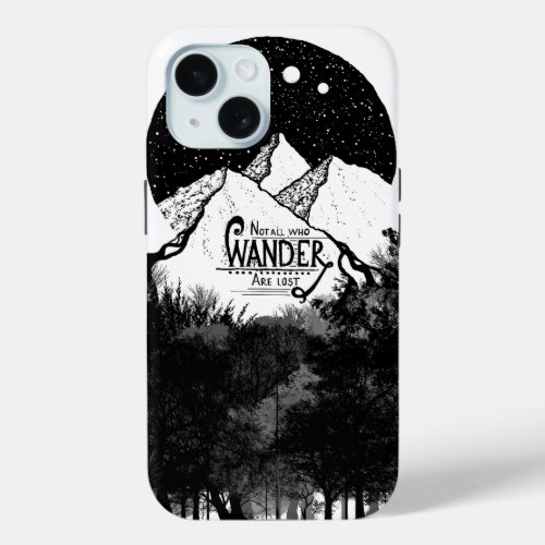 Not all who WANDER are lost illustration quote iPhone 15 Case