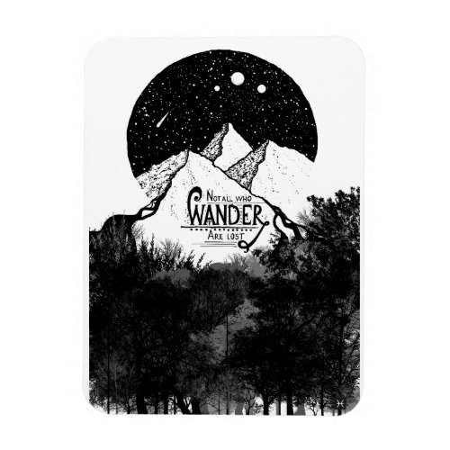 Not all who WANDER are lost illustration quote Magnet