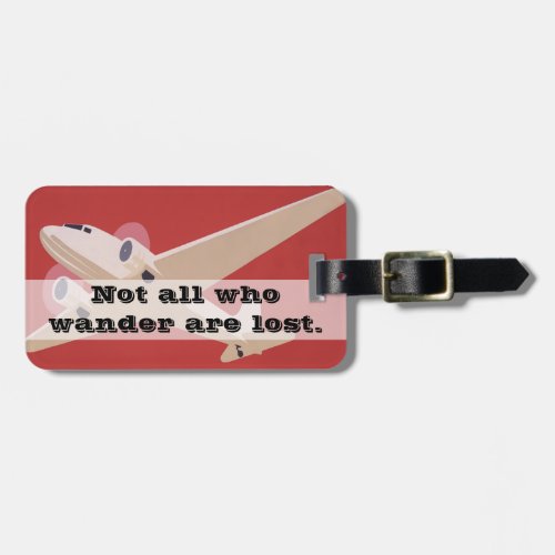 Not All Who Wander Are Lost  Jet Travel Adventure Luggage Tag