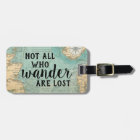 Not All Who Wander Are Lost Luggage Tag