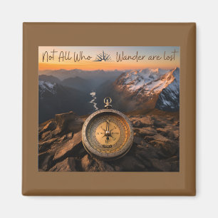 Not All Who Wander Are Lost Magnet