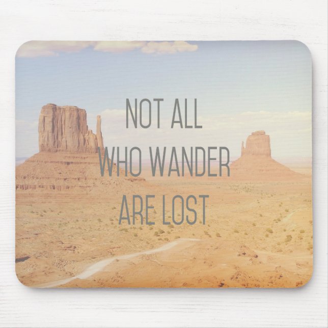 Not All Who Wander Are Lost | Monument Valley Mouse Pad (Front)