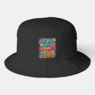Not All Who Wander Are Lost Motivational Graffiti Bucket Hat