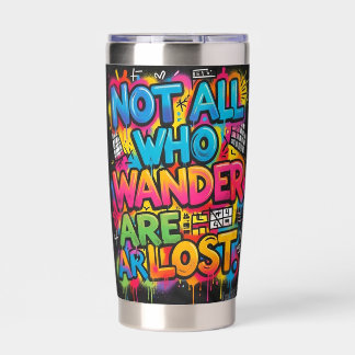 Not All Who Wander Are Lost Motivational Graffiti Insulated Tumbler