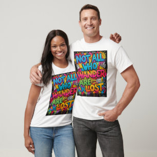 Not All Who Wander Are Lost Motivational Graffiti  T-Shirt