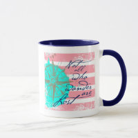 Not All Who Wander Are Lost Mug