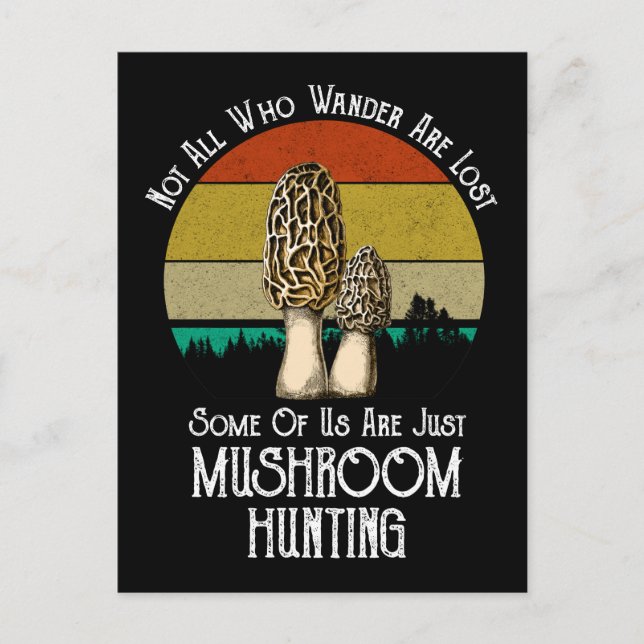 Not All Who Wander Are Lost Mushroom Hunting Postcard (Front)