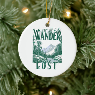 Not All Who Wander Are Lost – Nature Adventure Ceramic Ornament
