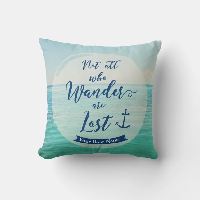 Not all who Wander are Lost -Personalized Nautical Throw Pillow (Front)