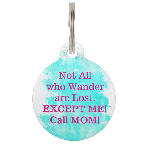 Not all who Wander are Lost Pet Dog ID Tag