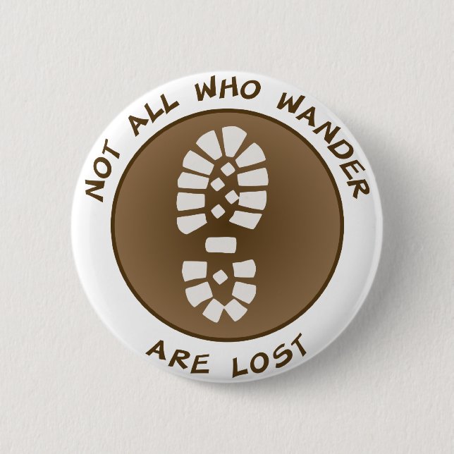 Not All Who Wander Are Lost Pinback Button (Front)