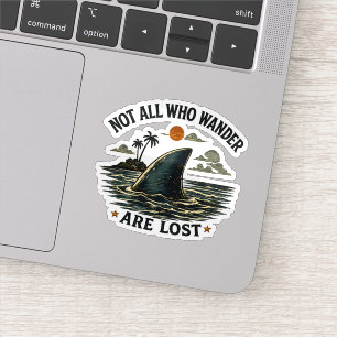 Not All Who Wander Are Lost Shark Vintage Shark Sticker