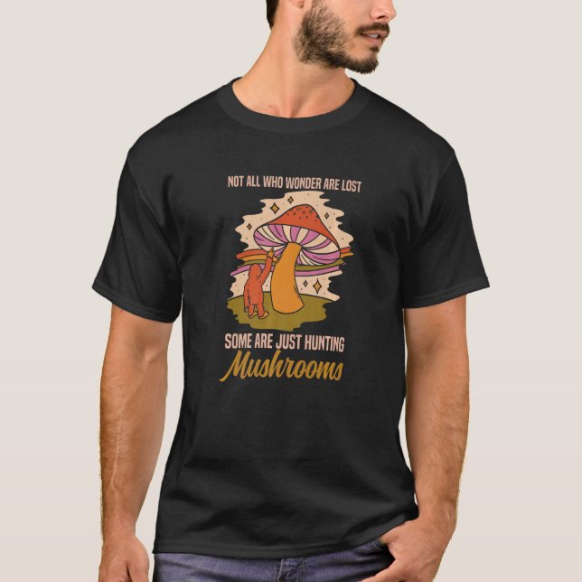 Not All Who Wander Are Lost Some Are Just Hunting  T-Shirt (Front)