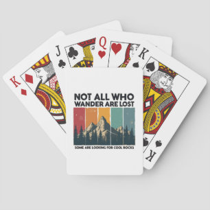 Not All Who Wander Are Lost Some Are Looking For C Poker Cards