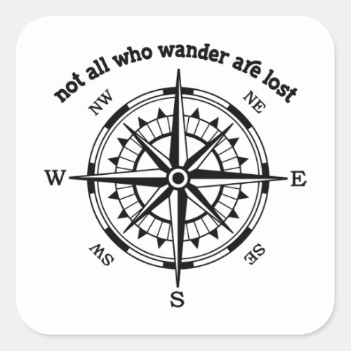 Not All Who Wander Are Lost Square Sticker