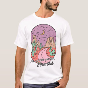 Not All Who Wander Are Lost T-Shirt
