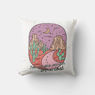 Not All Who Wander Are Lost Throw Pillow