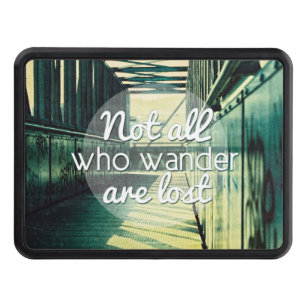 Not all who wander are lost. trailer hitch cover