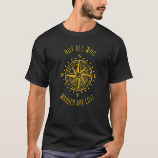 Not All Who Wander Are Lost Traveler Gypsy Bohemia T-Shirt