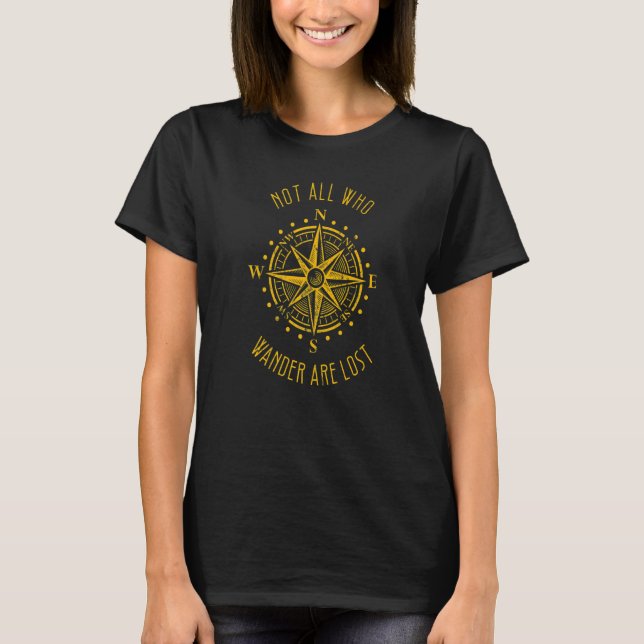 Not All Who Wander Are Lost Traveler Gypsy Bohemia T-Shirt (Front)