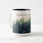 Not All Who Wander Are Lost Two-tone Coffee Mug at Zazzle