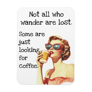 Not all who Wander Coffee Lover Retro Magnet