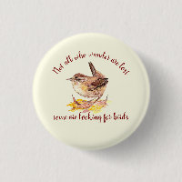 Not all Who Wander Lost - Some looking for Birds