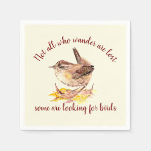 Not all Who Wander Lost - Some looking for Birds Napkins