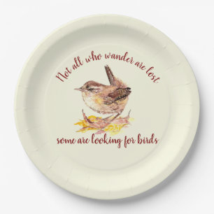 Not all Who Wander Lost - Some looking for Birds Paper Plates
