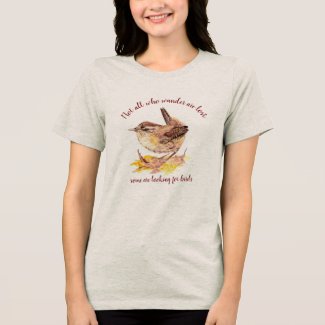 Not all Who Wander Lost - Some looking for Birds