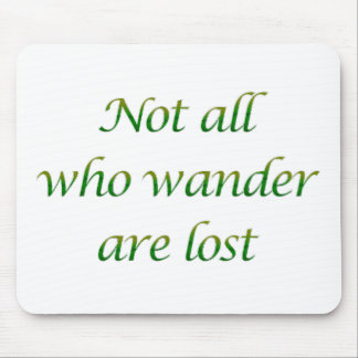 Not All Who Wander Mouse Pad