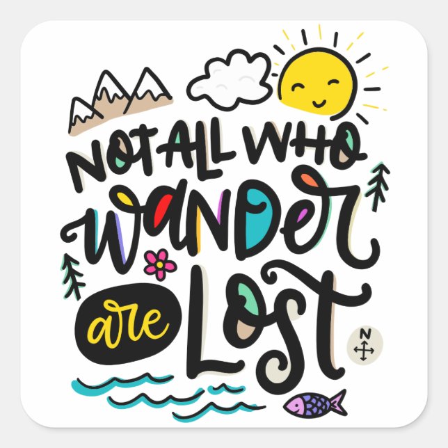 Not all who wonder are lost, square sticker (Front)