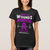 Not All Wounds Are Visible Lupus Awareness T-Shirt