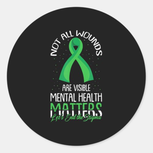 Not All Wounds Are Visible Mental Health Awareness Classic Round Sticker