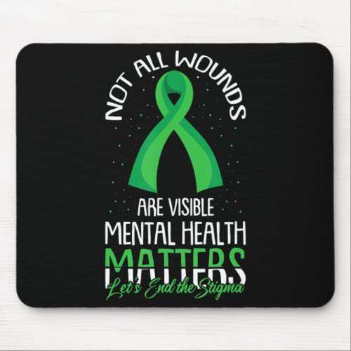 Not All Wounds Are Visible Mental Health Awareness Mouse Pad