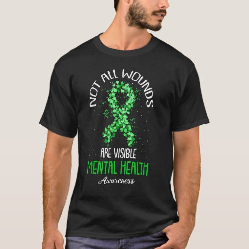 Not All Wounds Are Visible Mental Health Awareness T_Shirt