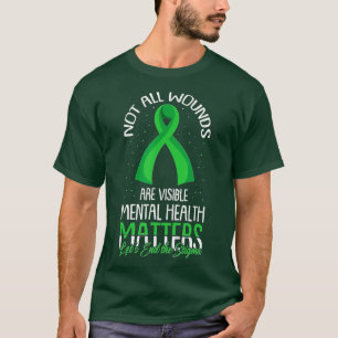 Not All Wounds Are Visible Mental Health Awareness T-Shirt