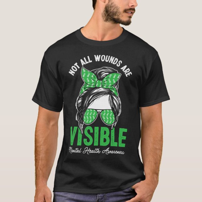 Not All Wounds Are Visible Messy Bun Mental Health T-Shirt (Front)