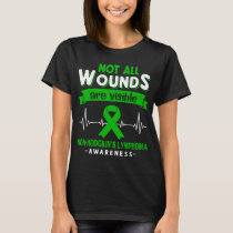 Not All Wounds Are Visible Non-Hodgkin's Lymphoma  T-Shirt