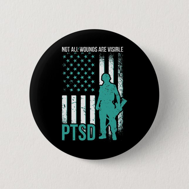 Not All Wounds Are Visible - PTSD Awareness  Button (Front)