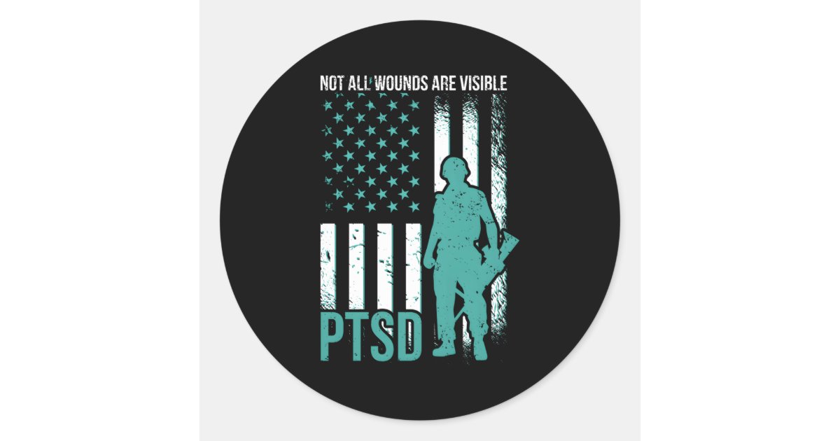Not All Wounds Are Visible Ptsd Awareness Classic Round Sticker | Zazzle