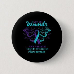 Not All Wounds Are Visible Suicide Awareness Menta Button