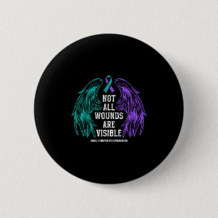 Not All Wounds Are Visible Suicide Prevention Awar Button