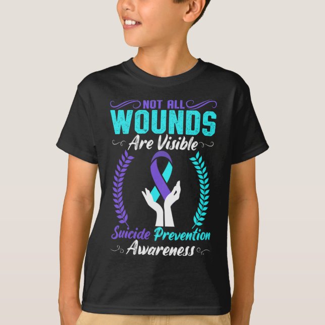 Not All Wounds Are Visible Suicide Prevention Awar T-Shirt (Front)