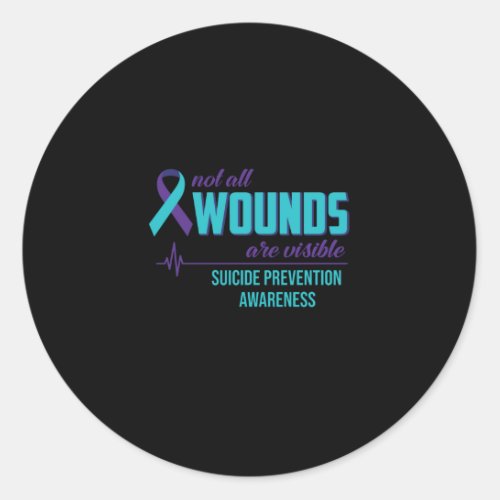 Not All Wounds Are Visible Suicide Prevention Classic Round Sticker