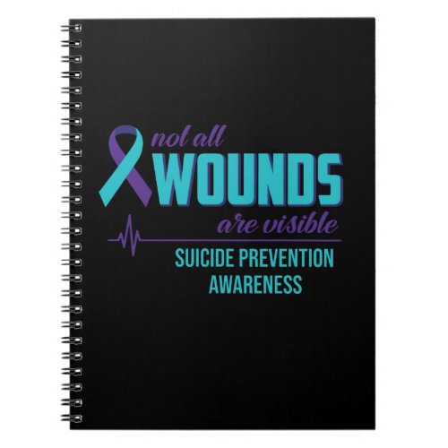 Not All Wounds Are Visible Suicide Prevention Notebook