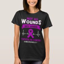 Not All Wounds Are Visible Testicular Cancer  T-Shirt