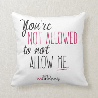 "Not Allowed" Throw Pillow