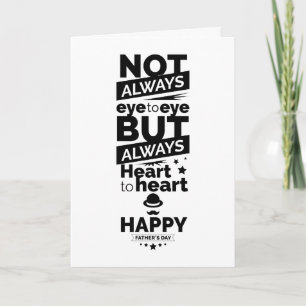 Not Always Eye to Eye But Always Heart to Heart Card